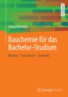 Bauchemie fur das Bachelor-Studium : Modern - Kompetent - Kompakt - eBook