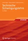 Technische Schwingungslehre : Grundlagen - Modellbildung - Anwendungen - eBook