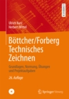Bottcher/Forberg Technisches Zeichnen : Grundlagen, Normung, Ubungen und Projektaufgaben - eBook