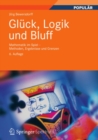 Gluck, Logik und Bluff : Mathematik im Spiel - Methoden, Ergebnisse und Grenzen - eBook