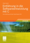 Einfuhrung in die Softwareentwicklung mit C : Eine Einfuhrung mit dem Visual Studio 2010 - eBook