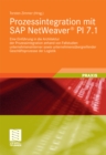 Prozessintegration mit SAP NetWeaver(R) PI 7.1 : Eine Einfuhrung in die Architektur der Prozessintegration anhand von Fallstudien unternehmensinterner sowie unternehmensubergreifender Geschaftsprozess - eBook
