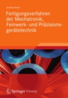 Fertigungsverfahren der Mechatronik, Feinwerk- und Prazisionsgeratetechnik - eBook