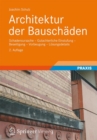 Architektur der Bauschaden : Schadensursache - Gutachterliche Einstufung - Beseitigung - Vorbeugung - Losungsdetails - eBook