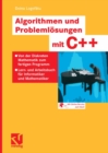 Algorithmen und Problemlosungen mit C++ : Von der Diskreten Mathematik zum fertigen Programm - Lern- und Arbeitsbuch fur Informatiker und Mathematiker - eBook