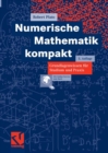 Numerische Mathematik kompakt : Grundlagenwissen fur Studium und Praxis - eBook