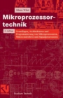 Mikroprozessortechnik : Grundlagen, Architekturen und Programmierung von Mikroprozessoren, Mikrocontrollern und Signalprozessoren - eBook
