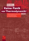Keine Panik vor Thermodynamik! : Erfolg und Spa im klassischen "Dickbrettbohrerfach" des Ingenieurstudiums - eBook