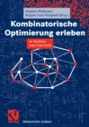 Kombinatorische Optimierung erleben : In Studium und Unterricht - eBook