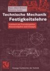 Technische Mechanik. Festigkeitslehre : Lehrbuch mit Praxisbeispielen, Klausuraufgaben und Losungen - eBook