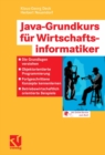 Java-Grundkurs fur Wirtschaftsinformatiker : Die Grundlagen verstehen - Objektorientierte Programmierung - Fortgeschrittene Konzepte kennenlernen - Betriebswirtschaftlich orientierte Beispiele - eBook