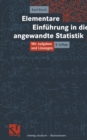 Elementare Einfuhrung in die angewandte Statistik : Mit Aufgaben und Losungen - eBook