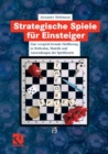 Strategische Spiele fur Einsteiger : Eine verspielt-formale Einfuhrung in Methoden, Modelle und Anwendungen der Spieltheorie - eBook