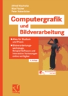 Computergrafik und Bildverarbeitung : Alles fur Studium und Praxis - Bildverarbeitungswerkzeuge, Beispiel-Software und interaktive Vorlesungen online verfugbar - eBook