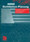 Sichtbeton-Planung : Kommentar zur DIN 18217 Betonflachen und Schalungshaut - eBook