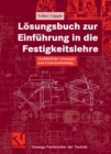 Losungsbuch zur Einfuhrung in die Festigkeitslehre : Ausfuhrliche Losungen und Formelsammlung - eBook