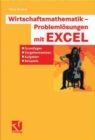 Wirtschaftsmathematik - Problemlosungen mit EXCEL : Grundlagen, Vorgehensweisen, Aufgaben, Beispiele - eBook
