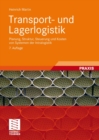 Transport- und Lagerlogistik : Planung, Struktur, Steuerung und Kosten von Systemen der Intralogistik - eBook