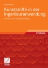 Kunststoffe in der Ingenieuranwendung : verstehen und zuverlassig auswahlen - eBook