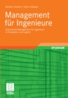 Management fur Ingenieure : Technisches Management fur Ingenieure in Produktion und Logistik - eBook