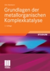 Grundlagen der metallorganischen Komplexkatalyse - eBook