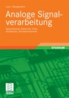 Analoge Signalverarbeitung : Systemtheorie, Elektronik, Filter, Oszillatoren, Simulationstechnik - eBook