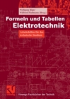 Formeln und Tabellen Elektrotechnik : Arbeitshilfen fur das technische Studium - eBook