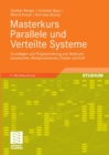 Masterkurs Parallele und Verteilte Systeme : Grundlagen und Programmierung von Multicoreprozessoren, Multiprozessoren, Cluster und Grid - eBook