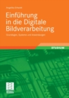 Einfuhrung in die Digitale Bildverarbeitung : Grundlagen, Systeme und Anwendungen - eBook