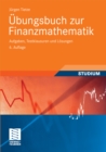 Ubungsbuch zur Finanzmathematik : Aufgaben, Testklausuren und Losungen - eBook