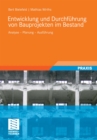 Entwicklung und Durchfuhrung von Bauprojekten im Bestand : Analyse - Planung - Ausfuhrung - eBook
