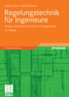 Regelungstechnik fur Ingenieure : Analyse, Simulation und Entwurf von Regelkreisen - eBook