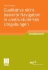 Qualitative sichtbasierte Navigation in unstrukturierten Umgebungen - eBook