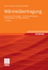 Warmeubertragung : Physikalische Grundlagen - Illustrierende Beispiele - Ubungsaufgaben mit Musterlosungen - eBook