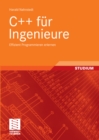 C++ fur Ingenieure : Effizient Programmieren erlernen - eBook