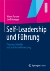 Self-Leadership und Fuhrung : Theorien, Modelle und praktische Umsetzung - eBook