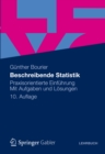 Beschreibende Statistik : Praxisorientierte Einfuhrung - Mit Aufgaben und Losungen - eBook