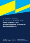 Vertikale Preis- und Markenpflege im Kreuzfeuer des Kartellrechts - eBook