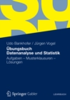 Ubungsbuch Datenanalyse und Statistik : Aufgaben - Musterklausuren - Losungen - eBook