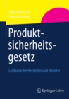 Produktsicherheitsgesetz : Leitfaden fur Hersteller und Handler - eBook