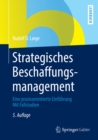 Strategisches Beschaffungsmanagement : Eine praxisorientierte Einfuhrung Mit Fallstudien - eBook