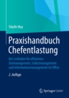 Praxishandbuch Chefentlastung : Der Leitfaden fur effizientes Zeitmanagement, Selbstmanagement und Informationsmanagement im Office - eBook