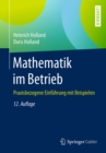 Mathematik im Betrieb : Praxisbezogene Einfuhrung mit Beispielen - eBook