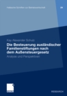 Die Besteuerung auslandischer Familienstiftungen nach dem Auensteuergesetz : Analyse und Perspektiven - eBook
