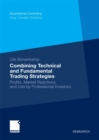 Combining Technical and Fundamental Trading Strategies : Profits, Market Reactions, and Use by Professional Investors - eBook