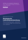 Strategische Lieferantenentwicklung : Rahmenbedingungen, Optionen und Auswirkungen auf Abnehmer und Lieferant - eBook