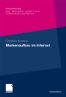 Markenaufbau im Internet : Identifikation und Analyse zentraler Wirkungselemente der Unternehmensidentitat im Rahmen der Einstellungsbildung von Website-Besuchern - eBook