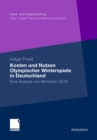 Kosten und Nutzen Olympischer Winterspiele in Deutschland : Eine Analyse von Munchen 2018 - eBook