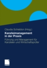Kanzleimanagement in der Praxis : Fuhrung und Management fur Kanzleien und Wirtschaftsprufer - eBook