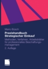 Praxishandbuch Strategischer Einkauf : Methoden, Verfahren, Arbeitsblatter fur professionelles Beschaffungsmanagement - eBook